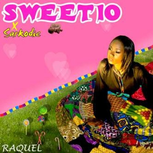 Raquel – Sweetio (Feat Sarkodie)