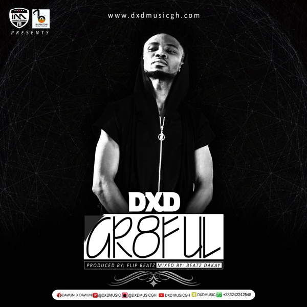 DXD - GR8FUL (Prod. By Flip Beatz) (GhanaNdwom.com)