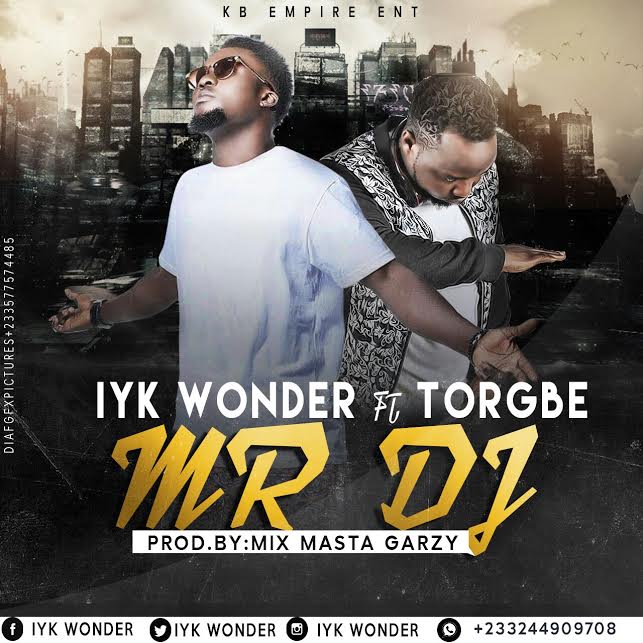 Iyk Wonder - Mr Dj (Feat. Torge) (Prod by Masta Garzy)