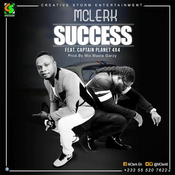 MClerk - Success (Feat. Captain Planet) (Pord. by Mix Masta Garzy) (GhanaNdwom.com)