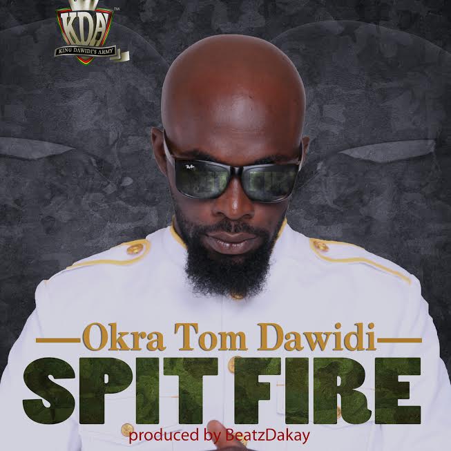 Okra Tom Dawidi - Spit Fire (Side Eye Riddim) (Prod by Beatz Dakay) (GhanaNdwom.com)
