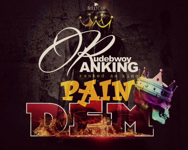 Rudebwoy Ranking - Pain Dem (GhanaNdwom.com)