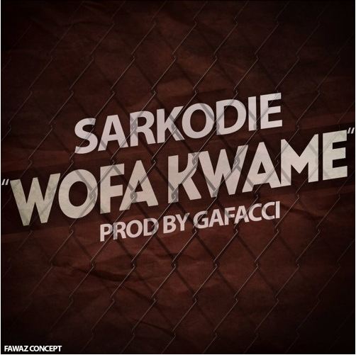 Sarkodie - Wofa Kwame (Prod. by Gafacci) (GhanaNdwom.com)