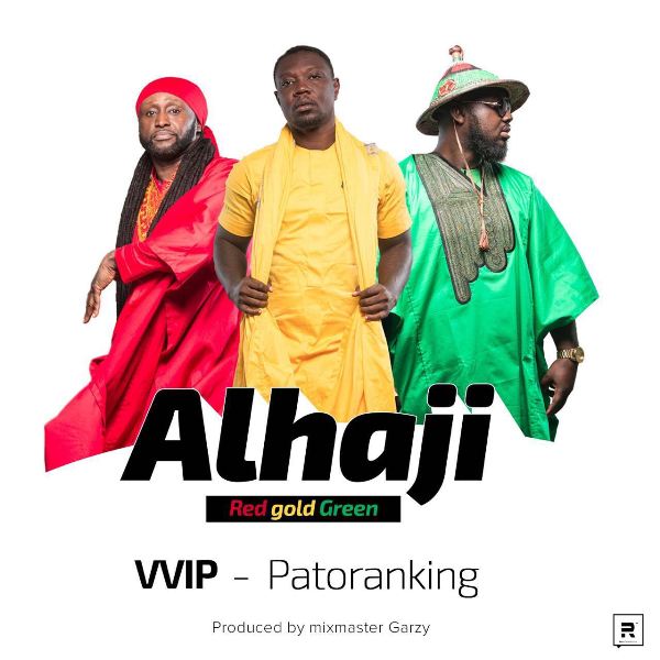 VVIP - Alhaji (Feat. Patoranking) (Prod. by Masta Garzy) (GhanaNdwom.com)