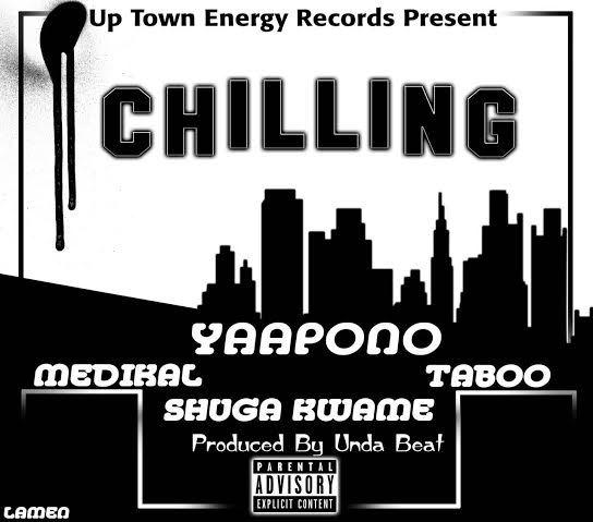 Yaa Pono - Chilling (Feat. Medikal, Shuga Kwame & Taboo) (Prod. by Unda Beat) (GhanaNdwom.com)