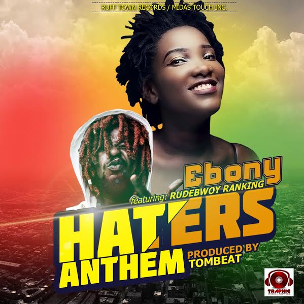 Ebony - Haters Anthem (Feat. Rudebwoy Ranking) (Prod. by TomBeat)