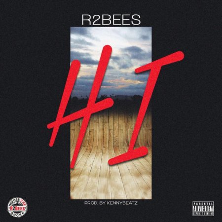 R2Bees - Hi (Prod by KennyBeatz) (GhanaNdwom.com)