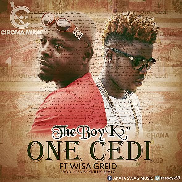 the-boi-k3-one-cedi-feat-wisa-greid-prod-by-skillbeatz-ghanandwom-com