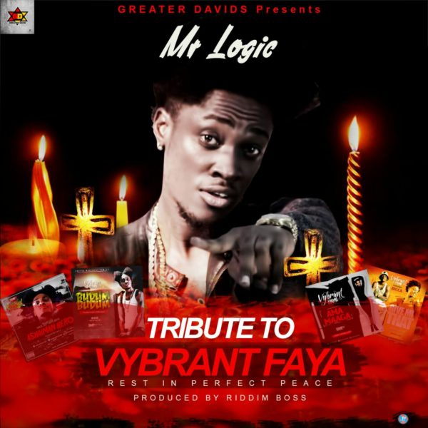 Mr Logic - Tribute To Vybrant Faya (Remain Forever) (Prod by Riddim ...