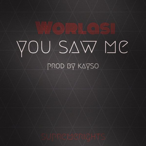 worlasi-you-saw-me-prod-by-kayso-ghanandwom-com