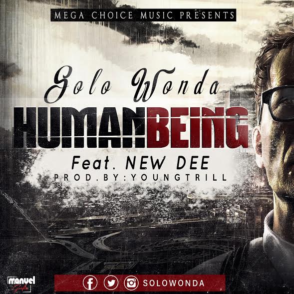 solo-wonda-humanbeing-feat-new-dee-prod-by-young-trill-ghanandwom-com
