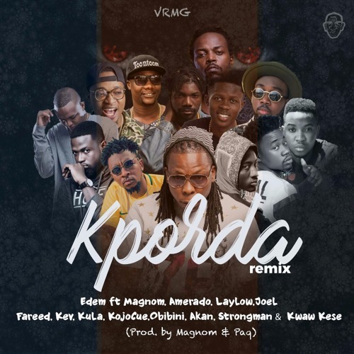Edem - Kporda (Remix) (Feat. Magnom, Kwaw Kesse, Amerado, Laylow, Joel, Fareed, Kev, Kula, Kojo Cue, Obibini, Akan & Strongman) (GhanaNdwom.com)