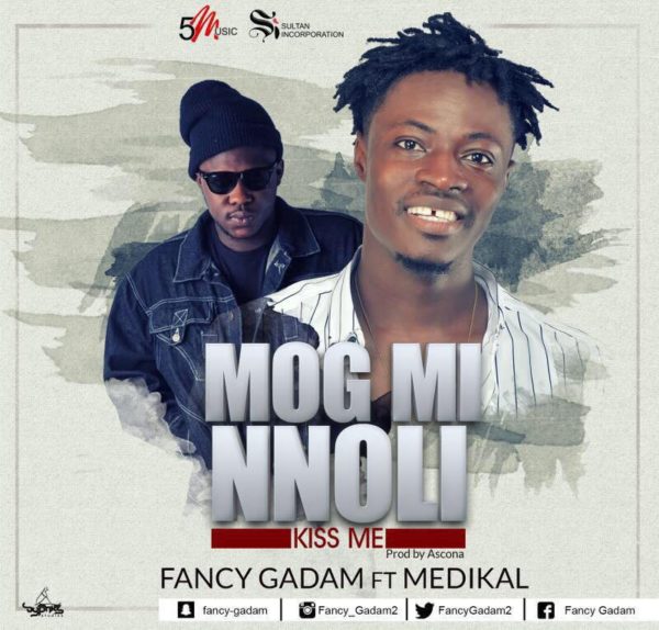 Fancy Gadam - Mog Mi Nnoli (Kiss Me) (Feat Medikal) (Prod. by Stone B)