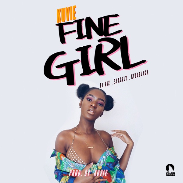 Kuvie - Fine Girl (Feat. RJZ, $pacely x Kiddblack)