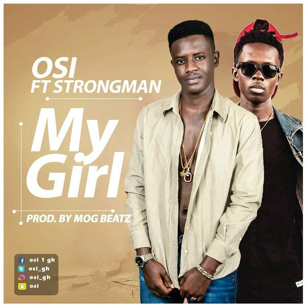 Osi - My Girl (Feat. Strongman) (Prod. by MOG Beatz)