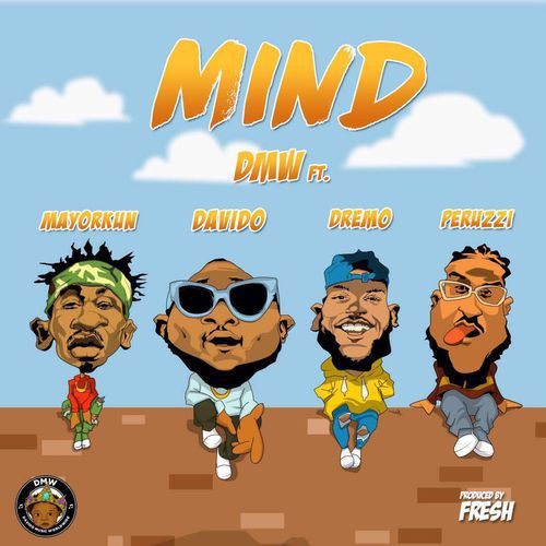 DMW – Mind (Feat. Davido, Peruzzi, Dremo & Mayorkun)