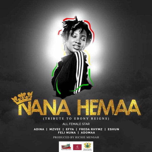 MUSIGA - Nana Hemaa (Ebony Tribute) (Feat Adina, MzVee, Efya, Freda Rhymes, Eshun, Feli Nuna & Adomaa)