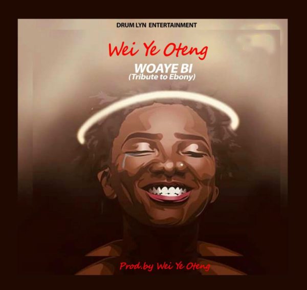 Wei Ye Oteng - Wayebi (Tribute To Ebony) (Prod by Oteng)