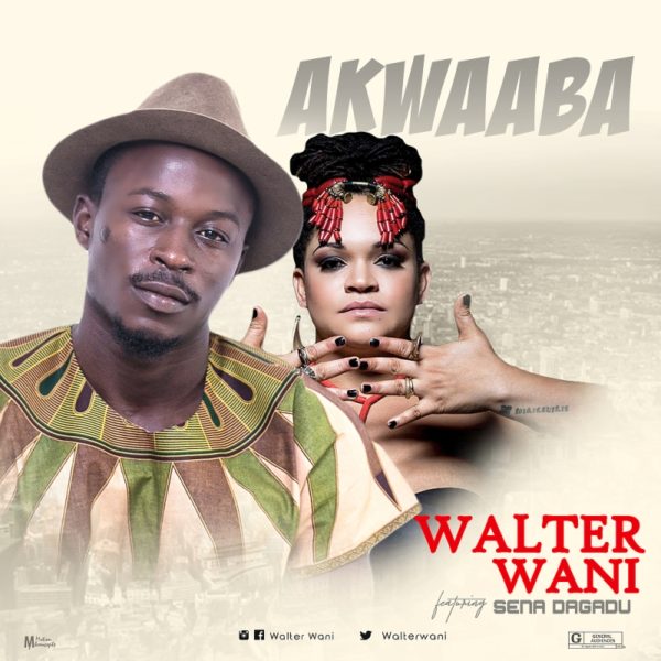 Walter Wani - Akwaaba (Feat. Sena Dagadu) (Prod. by Cheche & Kuvie)
