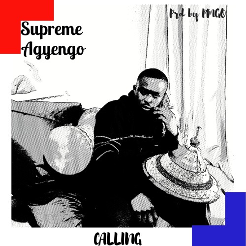 Supreme Agyengo - Calling (Prod by Pmgo)