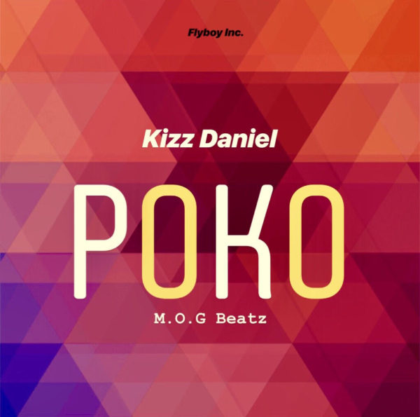 Kizz Daniel x M.O.G Beatz - Poko