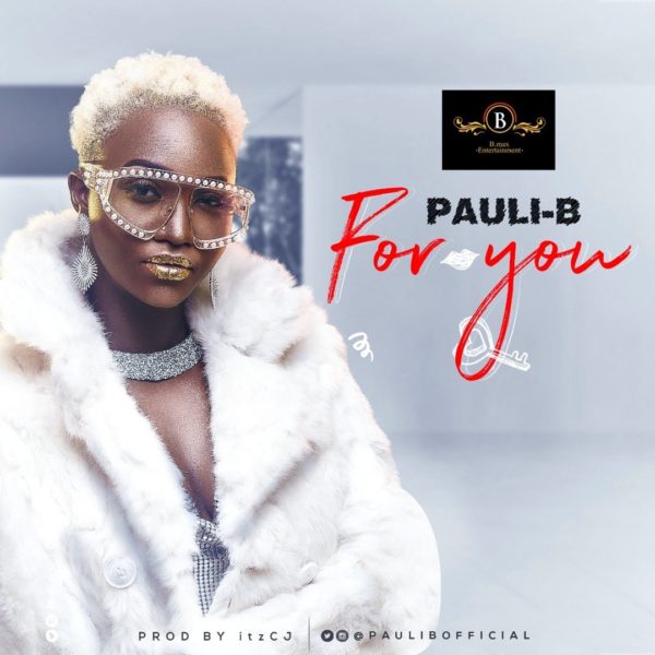 Pauli-B - For You (Prod. by CJ Beatz)