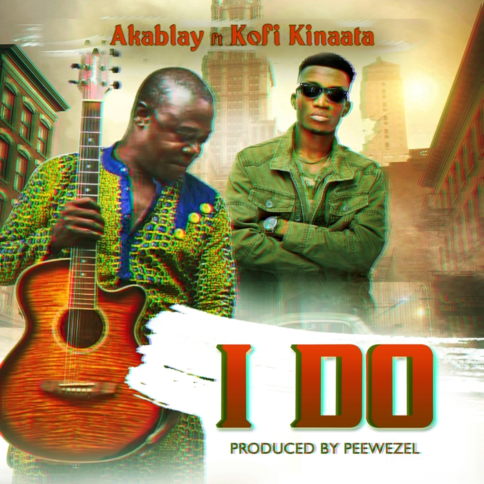Aka Blay - I Do (Feat. Kofi Kinaata) (Prod. by Peewezel) (GhanaNdwom.net)