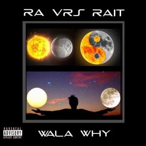 Wala Why – Ra Vrs Rait (Full Album)