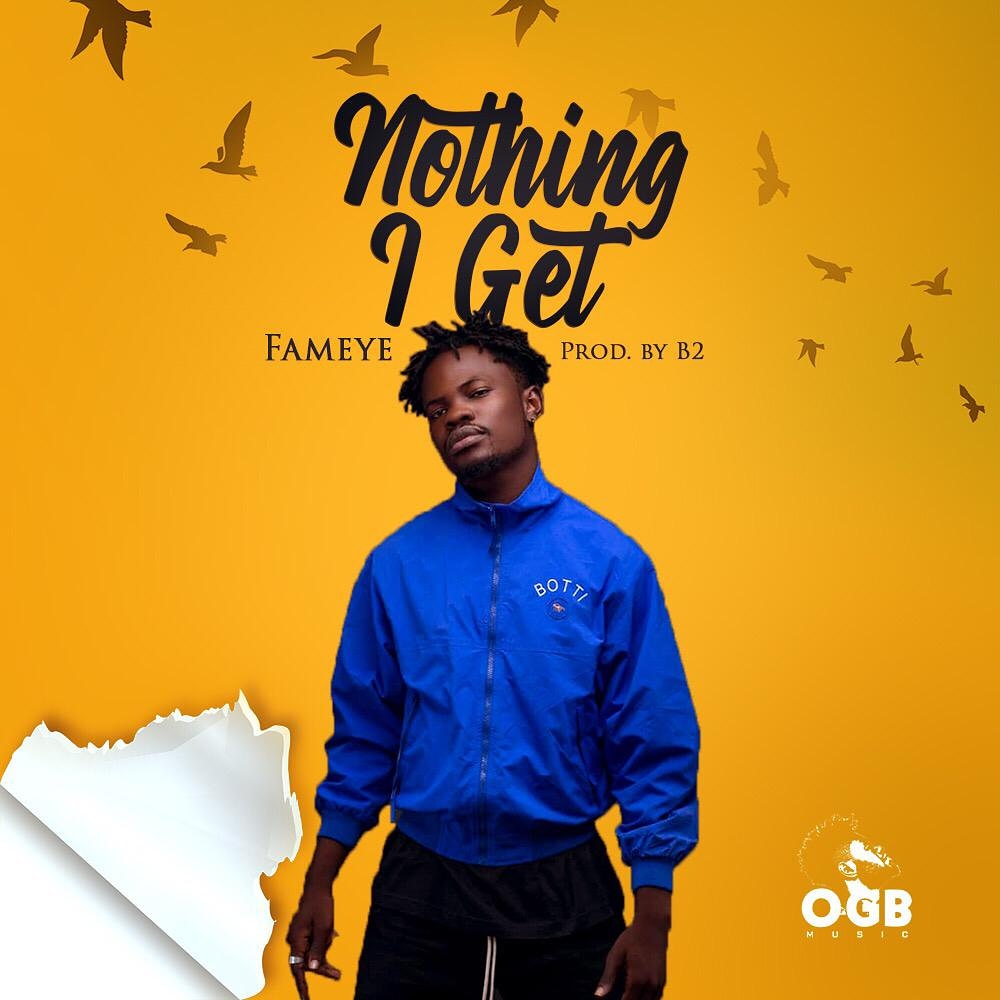 Fameye - Nothing I Get (Prod by B2) [DOWNLOAD]