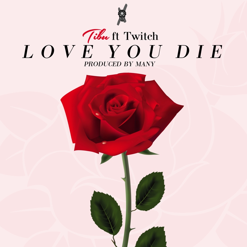 Tibu - Love You Die