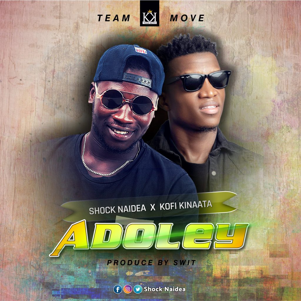 Shock Naidea - Adoley (Feat Kofi Kinaata) | GhanaNdwom.net