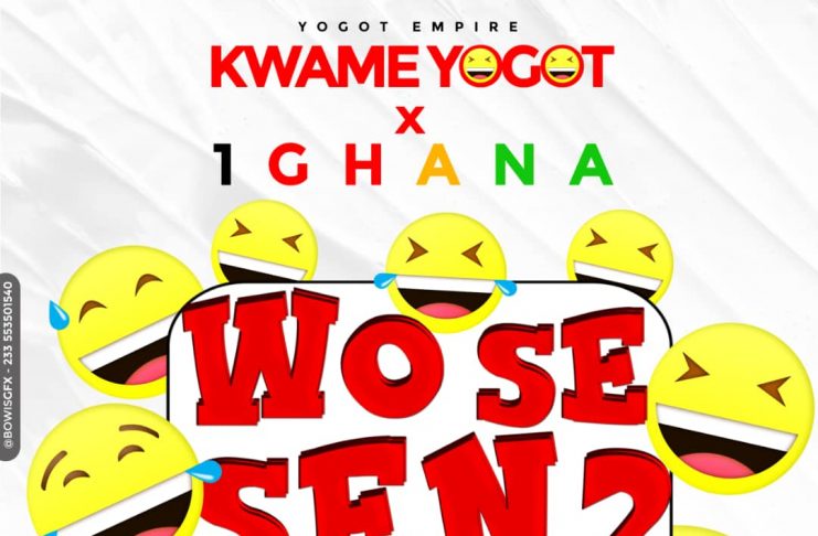 Kwame Yogot x 1 Ghana - Wose S3n