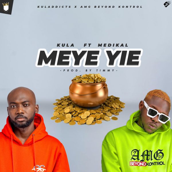 Kula - Meye Yie ft. Medikal (Artwork)
