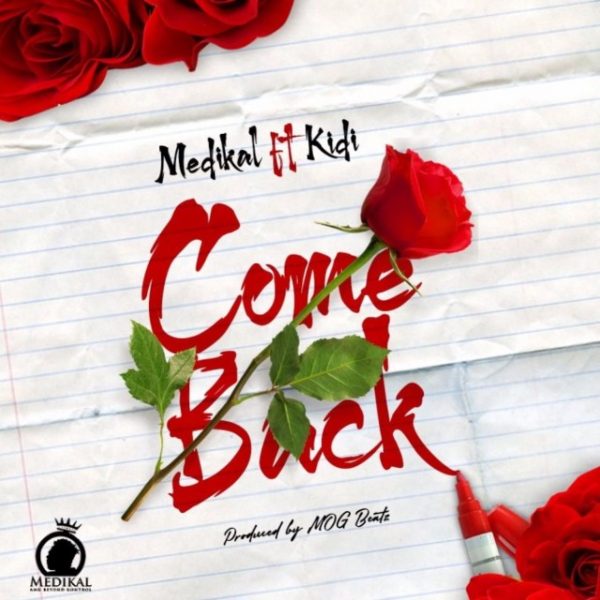 Medikal - Come Back (feat. Kidi) (Prod By MOG)