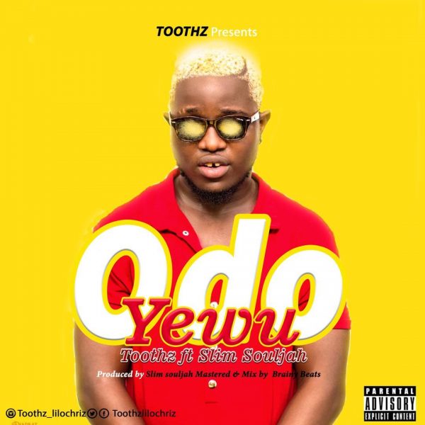 Toothz - Odo Yewu (Feat Slim Souljah)