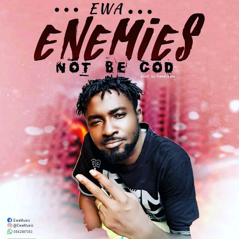EWA - Enemies Not Be God (Prod By Kasapabeat)