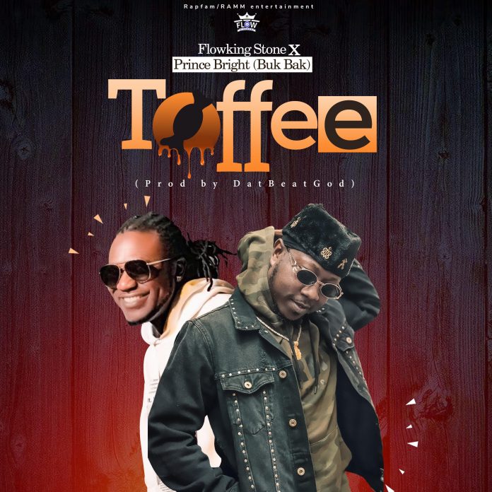Flowking Stone - Toffee (feat. Prince Bright) (Prod By DatBeatGod)