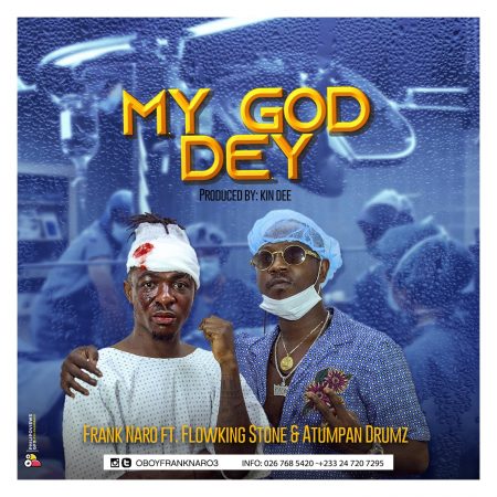 Frank Nero - My God Dey (Feat Flowking Stone & Atumpan Drumz) (GhanaNdwom.net)