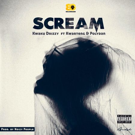 Kwaku Drizzy - Scream (feat Kwarteng & Polydan) (GhanaNdwom.net)