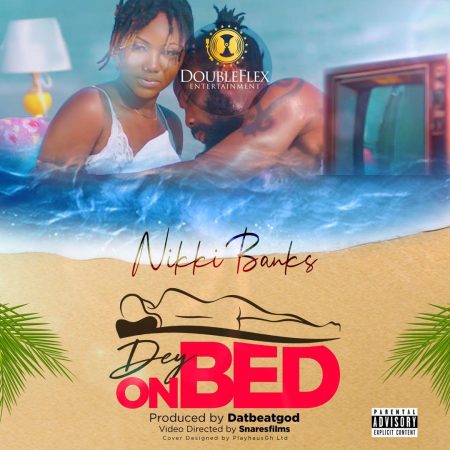 Nikki Banks - Dey On Bed (Prod by DatBeatGod) (GhanaNdwom.net)