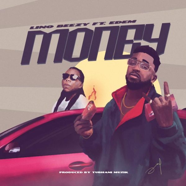 Lino Beezy - Money feat. Edem (Produced by TubhaniMuzik)