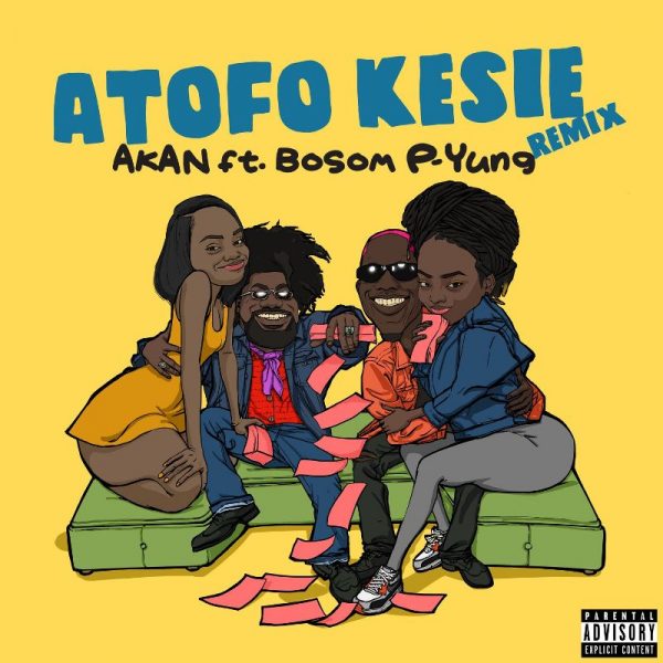 AkAN - ATOFO KESIE (Remix) (Feat. Bosom P-Yung)