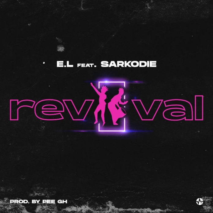 E.L - Revival (Feat. Sarkodie) (Prod. by Pee GH)