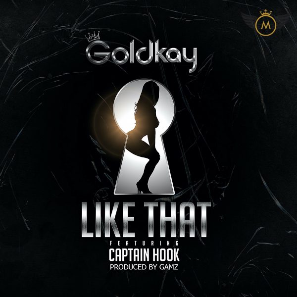 GoldKay - Like That (Feat. Captain Hook)