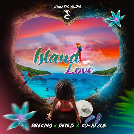 DreKing, Deyes, Ko-Jo Cue - Island Love