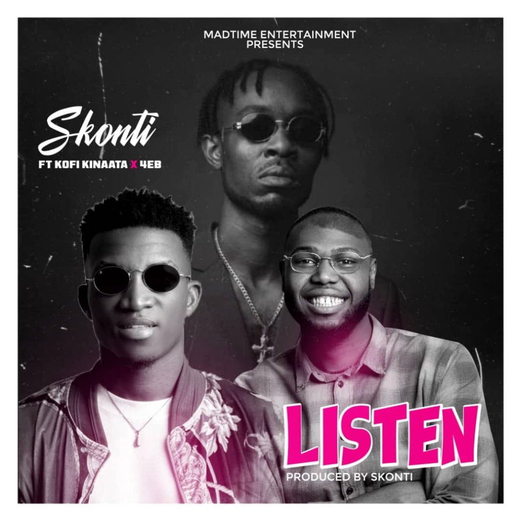 Skonti - Listen (Feat Kofi Kinaata & EB4) | GhanaNdwom.net