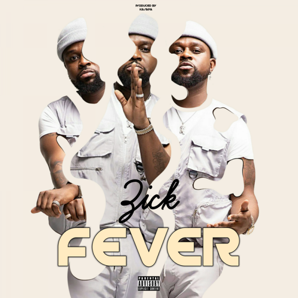 Zick - Fever (Prod. by Kasapa) (GhanaNdwom.net)