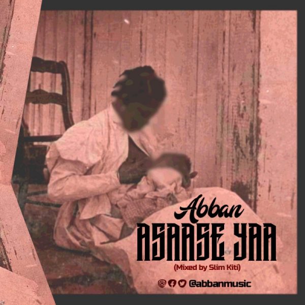 Abban – Asaase Yaa (Mixed by Slim Kiti)