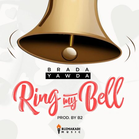 Brada Yawda - Ring My Bell (Prod By B2)