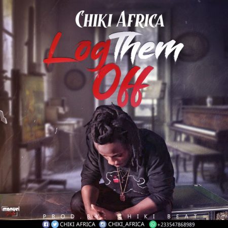 Chiki Africa - Log Them Off (Prod. By Chiki Beat) (GhanaNdwom.net)